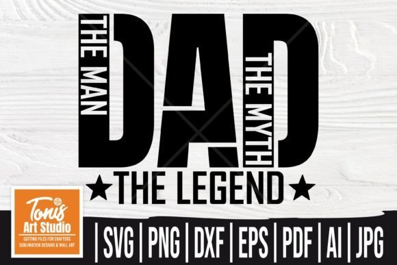 The Man The Myth The Legend SVG, Dad SVG