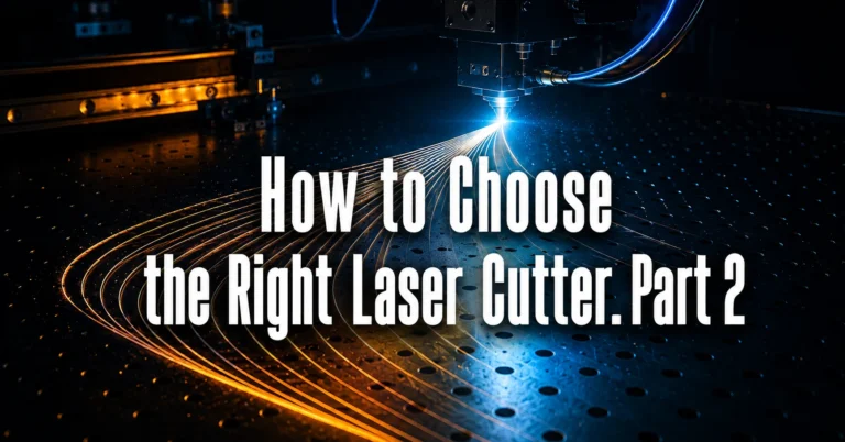 How to Choose the Right Laser Cutter. Part 2